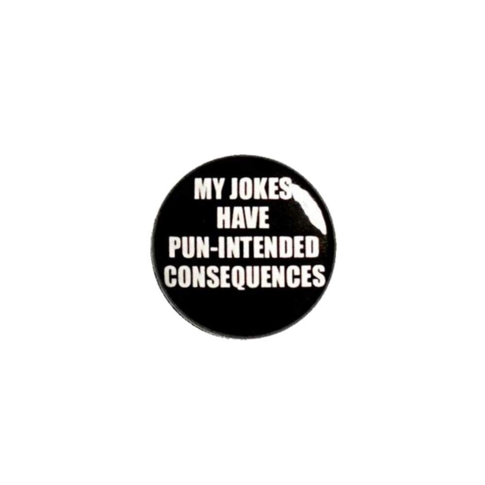 Funny My Jokes Pin Button Pun-Intended Hilarious Cute Cool Jacket Pin 1\