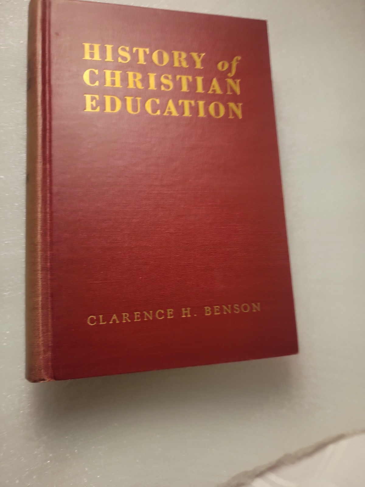 History of Christian Education by Clarence H. Benson
