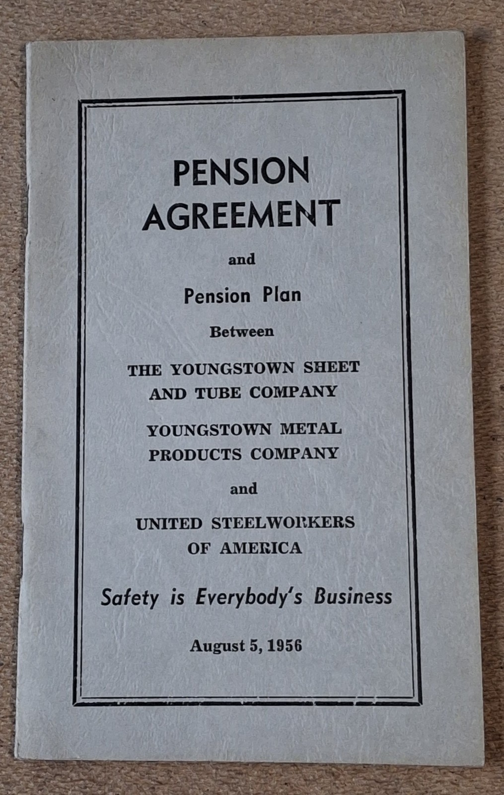 Vintage 1956 YOUNGSTOWN SHEET TUBE METAL PRODUCTS CO. PENSION AGREEMENT USWA Vintage 1956 YOUNGSTOWN SHEET TUBE METAL PRODUCTS CO. PENSION AGREEMENT USWA