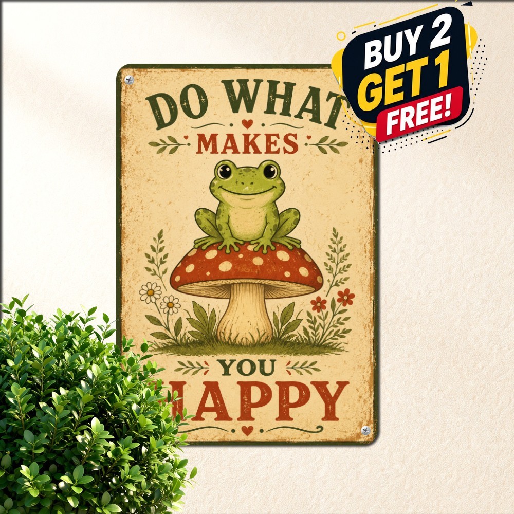 Do What Makes You Happy Frog Tin Sign Whimsical Forest Mushroom Metal Plaque