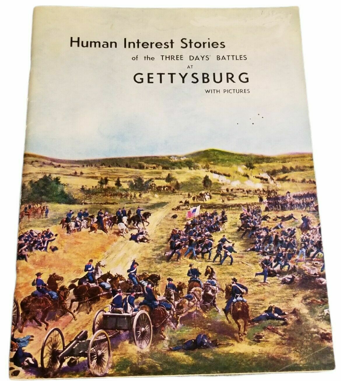 Human Interest Stories of the Three Days' Battles at Gettysburg w Pictures 1983