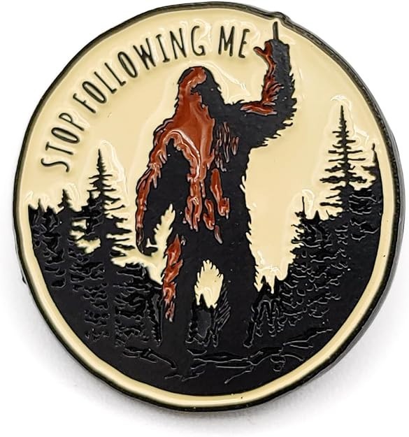 Bigfoot Enamel Lapel Pin - for Fans of Bigfoot and Sasquatch Stop Following Me