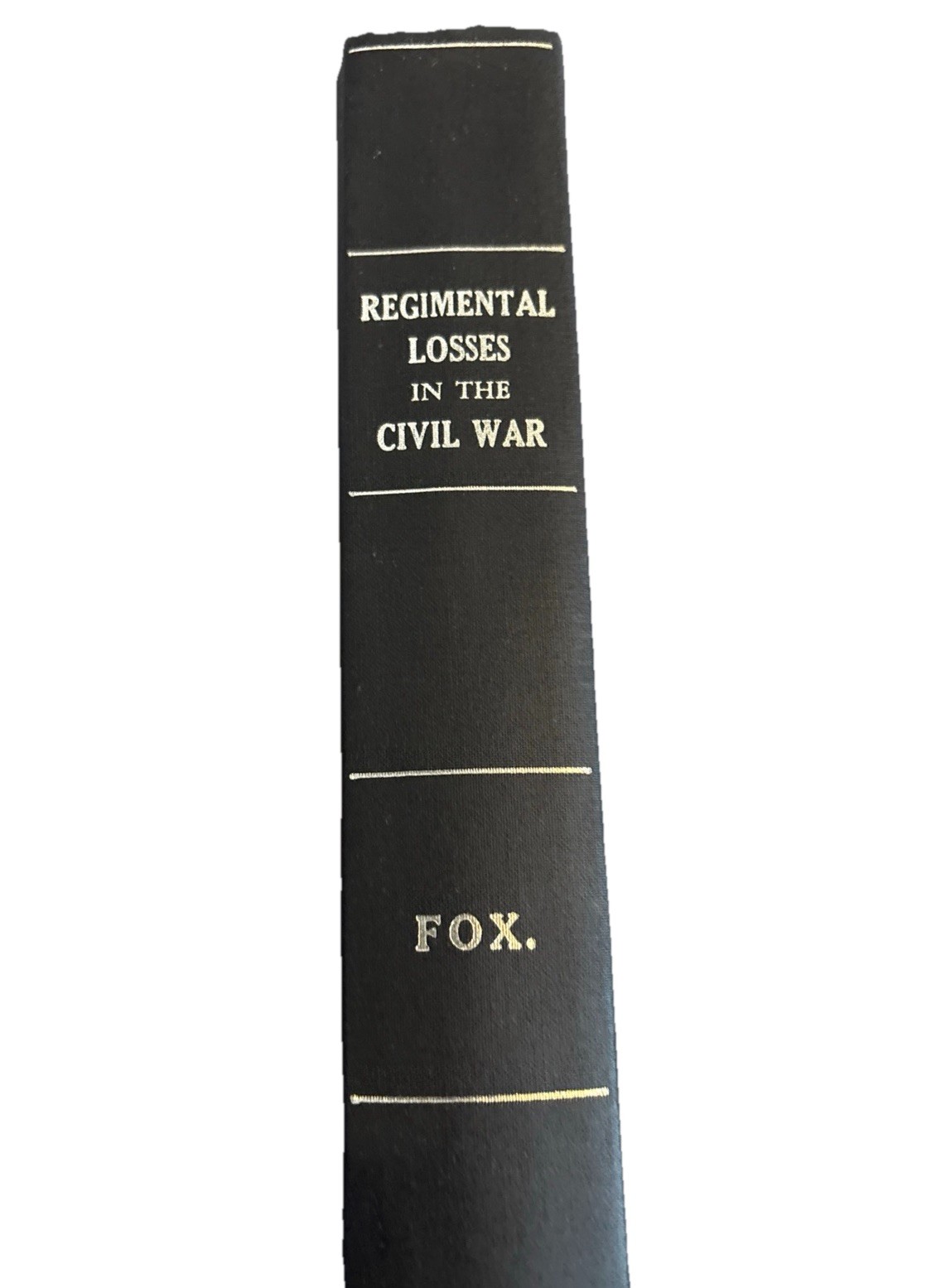 1898 REGIMENTAL LOSSES IN THE AMERICAN CIVIL WAR 1861-1865 HC BOOK William F Fox