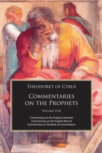 Theodoret of Cyrus: Commentary on the Prophets Vol 1: Commentaries on Jeremiah,