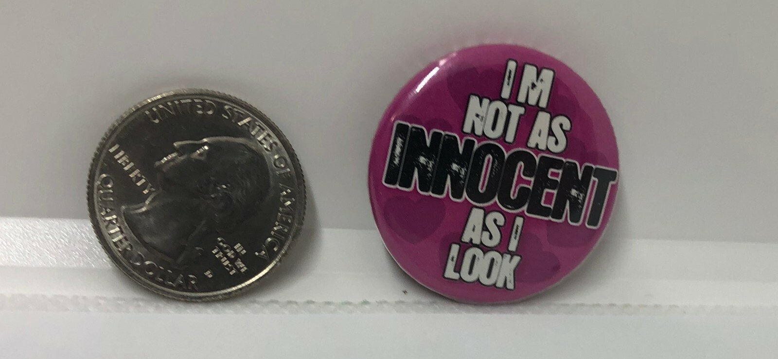 I Am Not As Innocent As I Look Pin