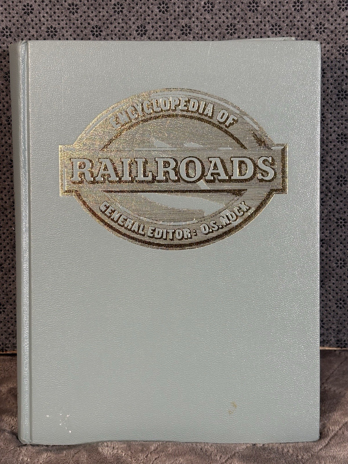 Encyclopedia of Railroads 1977 General Editor: O.S. Nock