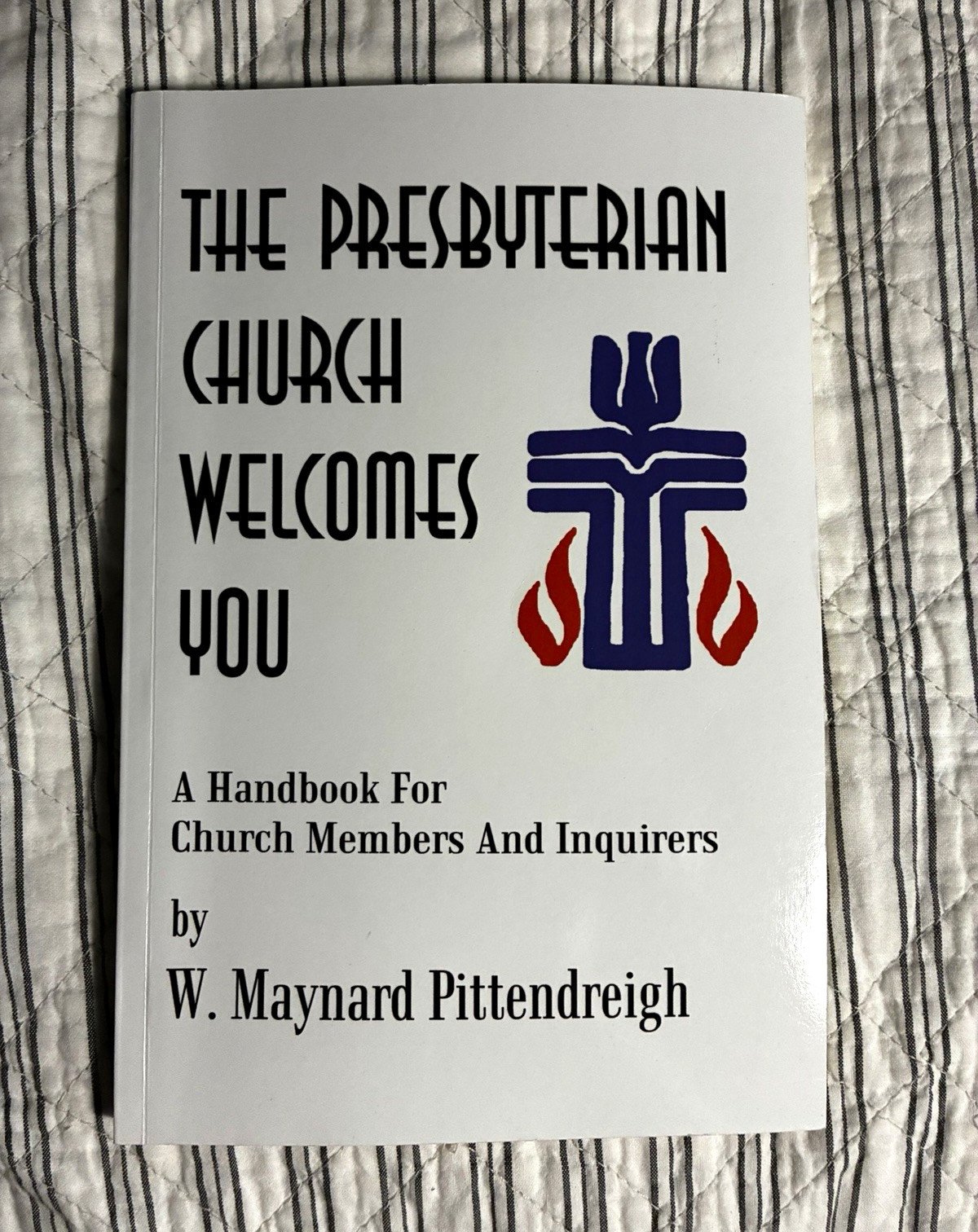 The Presbyterian Church Welcomes You: Handbook for Members & Inquirers