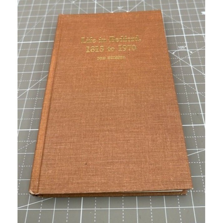 Vintage Book Signed Personal Notes Life in Bedford 1813 to 1970 Ned Hubbell