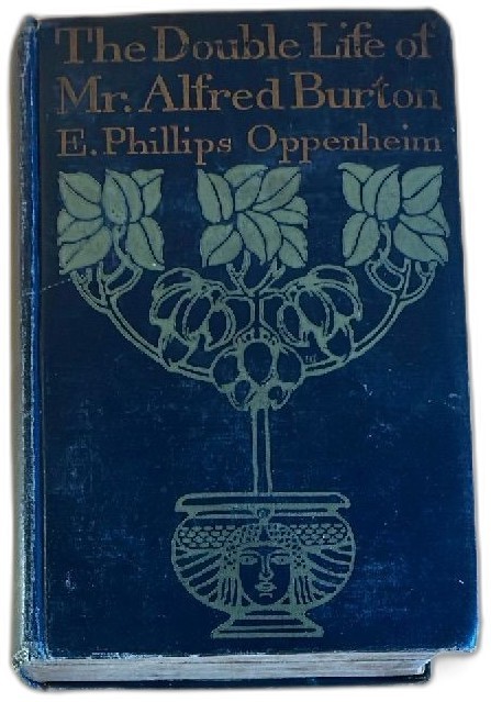 1913 The Double Life of Mr Alfred Burton E Phillips Oppenheim Illustrated HC