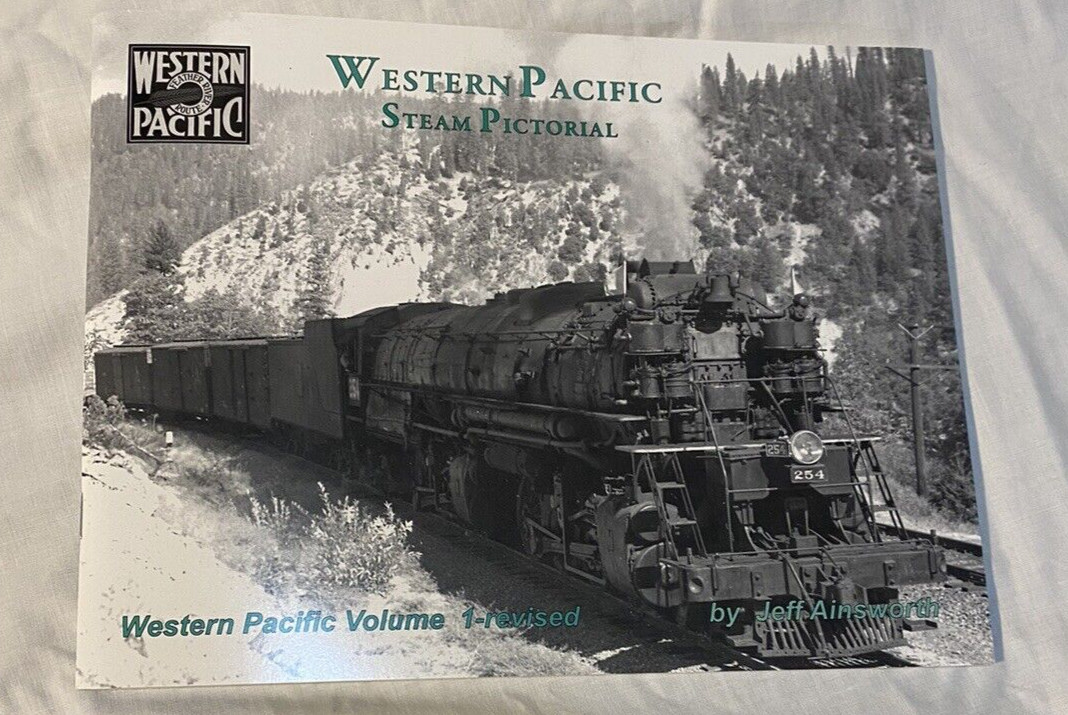 WESTERN PACIFIC STEAM PICTORIAL VOLUME 1  -REVISED,  BY JEFF AINSWORTH