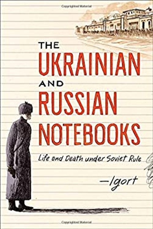 The Ukrainian and Russian Notebooks : Life and Death under Soviet