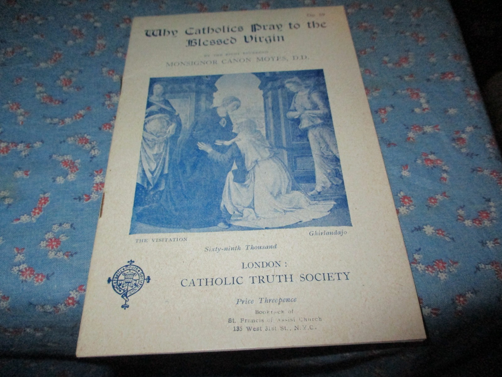 London: Catholic Truth Society Why Catholics Pray to the Blessed Virgin Moyes