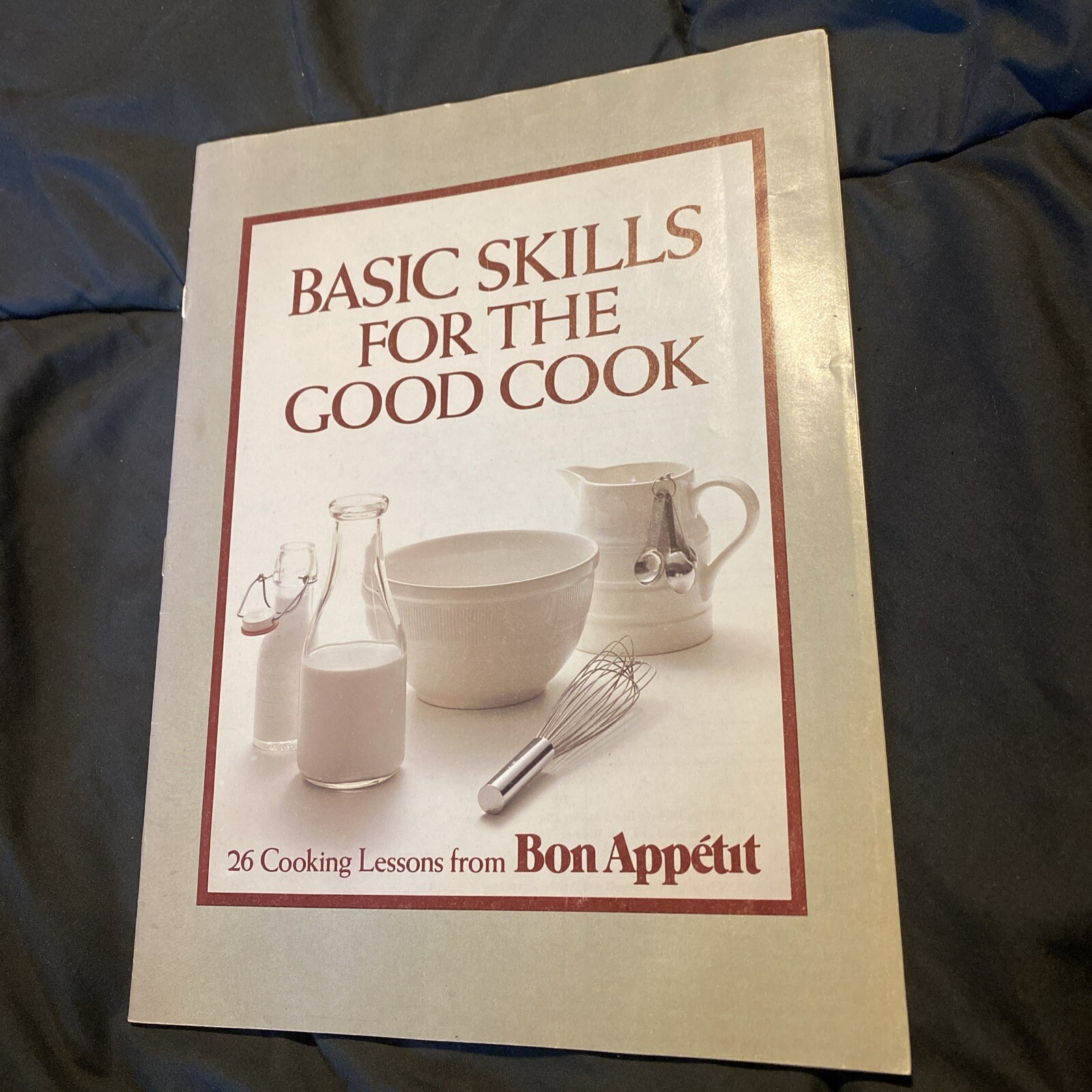 Bon Appetit Basic Skills For The Good Cook \