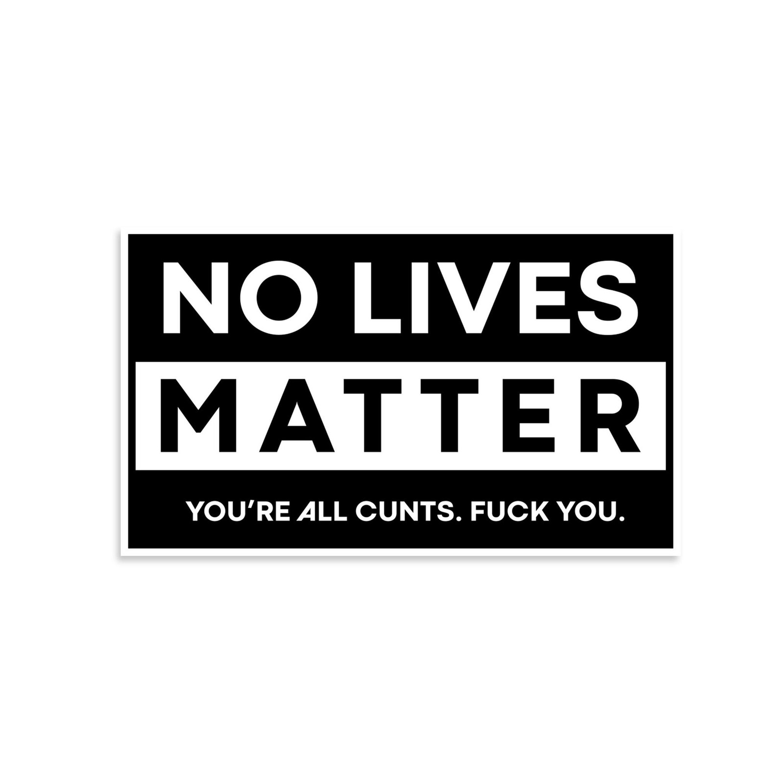 No Lives Matter Sticker No Lives Matter Sticker