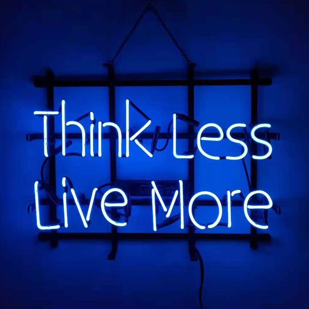 Think Less Live More Neon Sign 19\