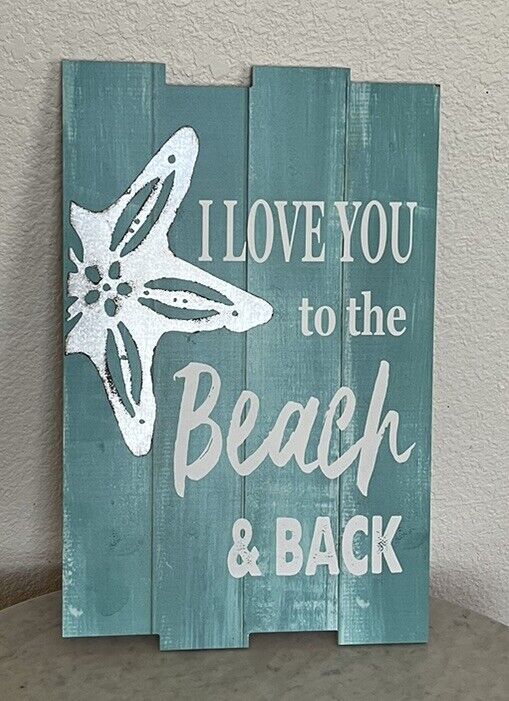 I Love You to the Beach and Back Wood Sign Nautical Coastal Home Wall Decor