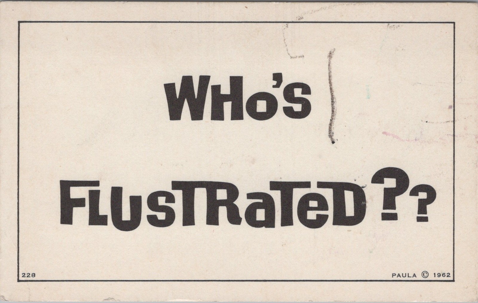 Vintage Humorous text postcard reading “Who\'s Flustrated?” Postcard