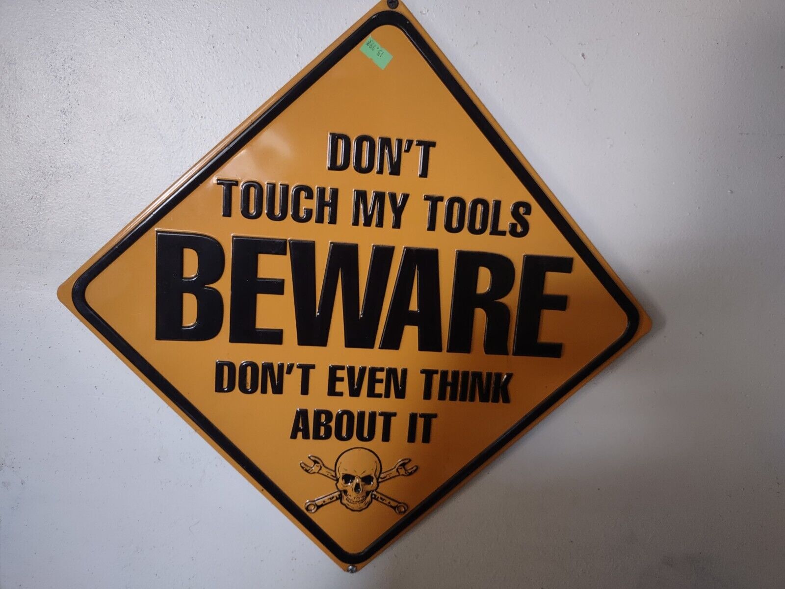 Beware DON'T TOUCH MY TOOLS Don't Even Think About It Metal Embossed Sign 031