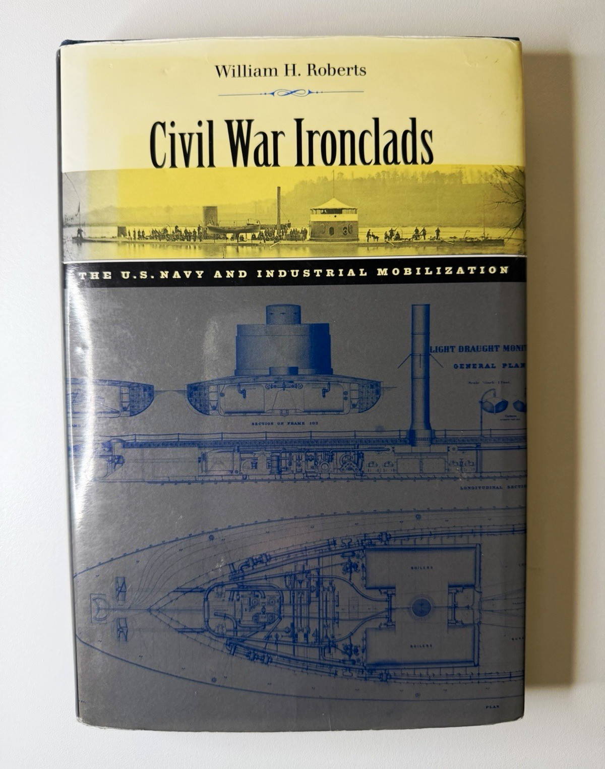 Civil War Ironclads: U.S. Navy & Industrial Mobilization Militaría Original HC