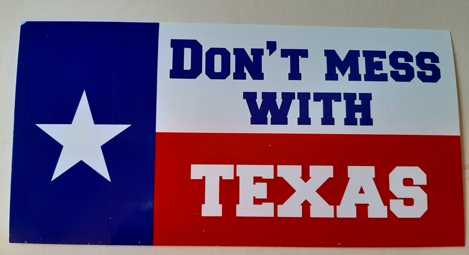 DON'T MESS WITH TEXAS BUMPER STICKER