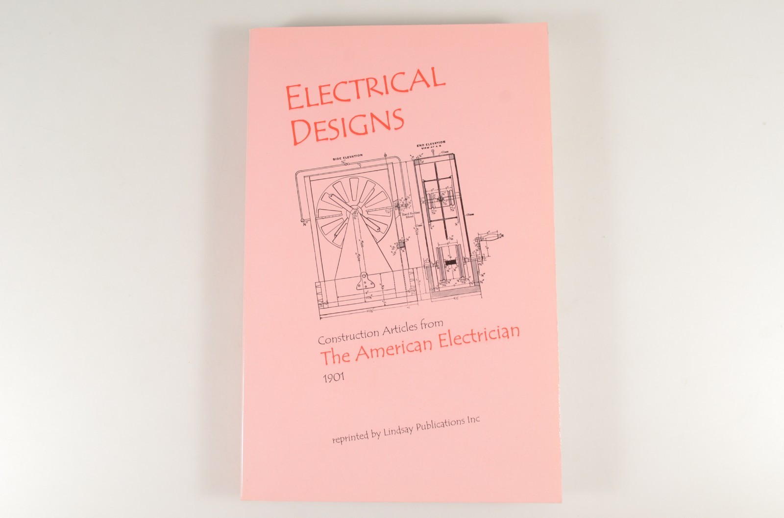 Electrical Designs for the American Electrician - Reprint of 1901 Edition