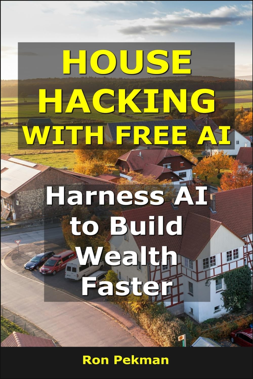 House Hacking With Free AI: Harness AI to Build Wealth Faster (AI for Investors)