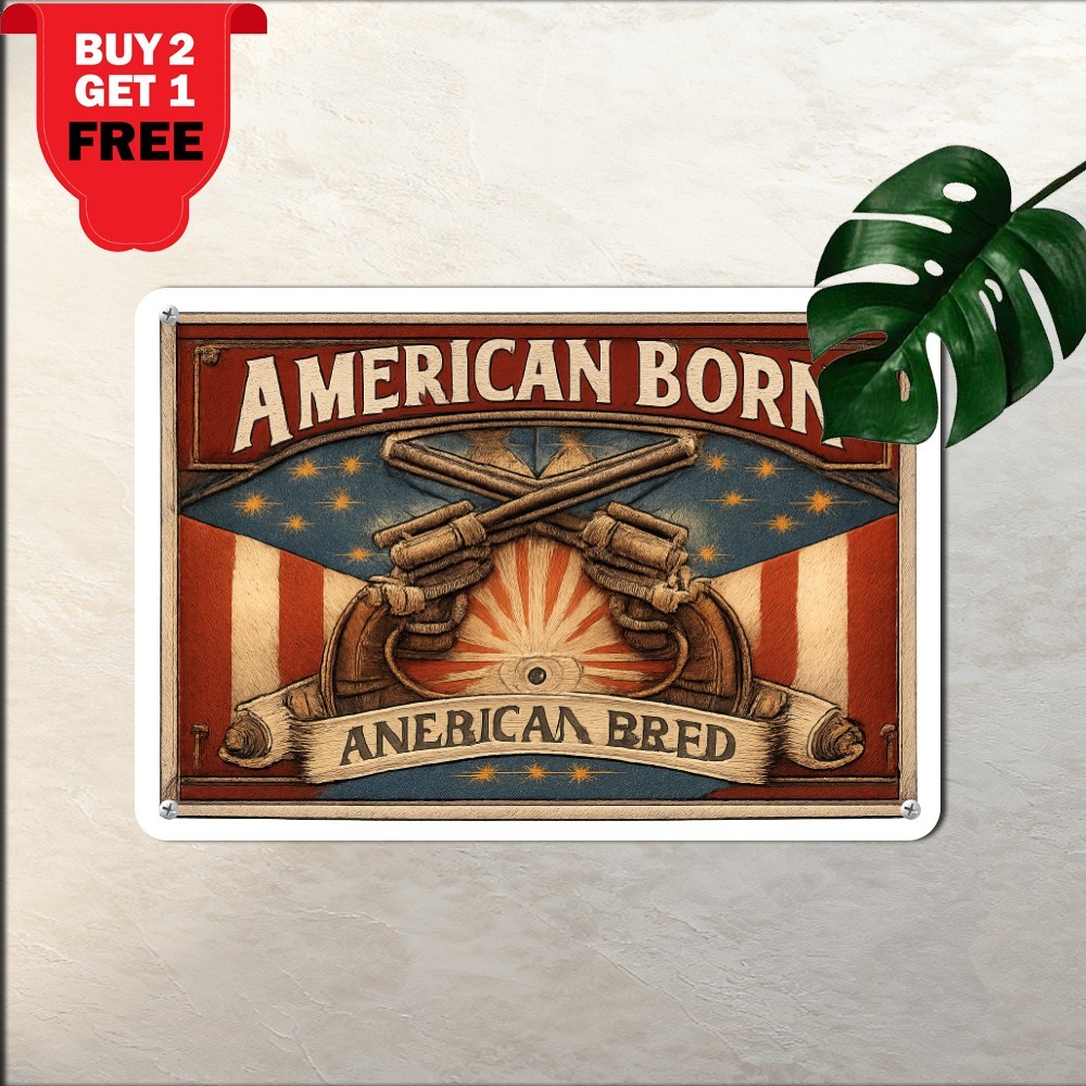 Classic American Born Heritage Sign Vintage Firearms Room Plaque 8x12 Inch