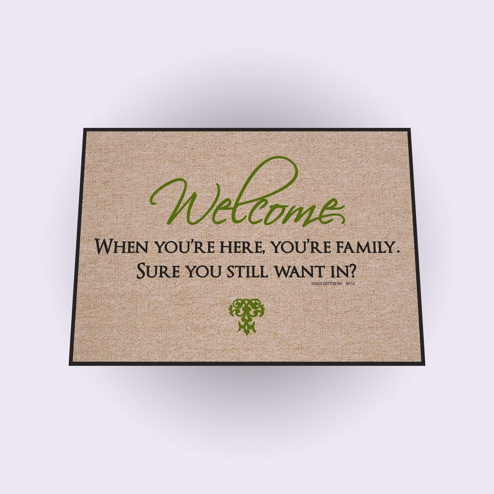 High Cotton Doormat - Welcome, When You\'re Here, You\'re Family High Cotton Doormat - Welcome, When You\'re Here, You\'re Family