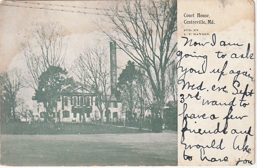 Centreville MD    Court House   1908   Pub. by L. T. Hayden