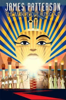 James Patterson\'s The Murder of King Tut by James Patterson;  Alexander Irvine