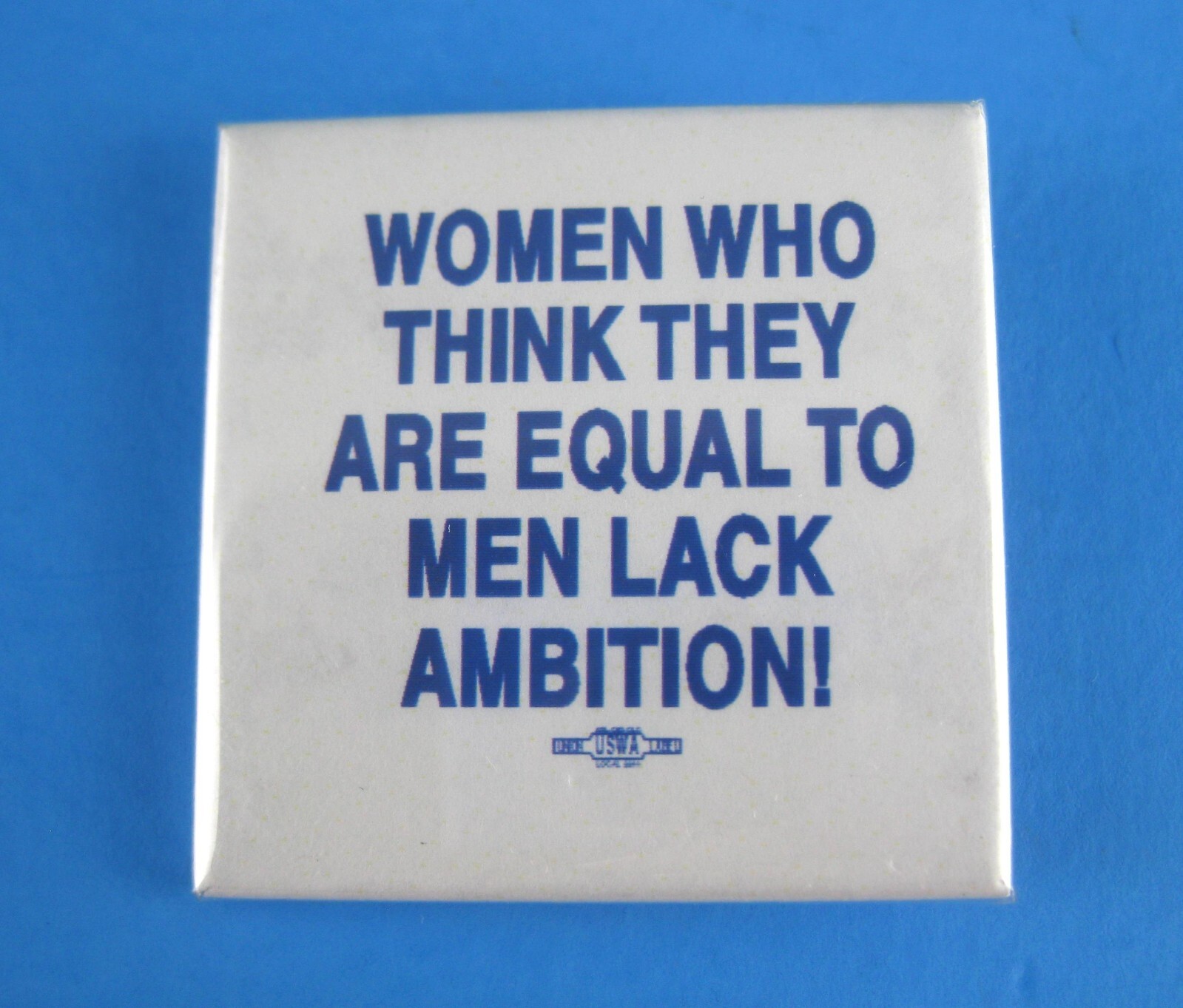 Women Who Think They Are Equal To Men Lack Ambition Feminist Pinback Vtg  1990s