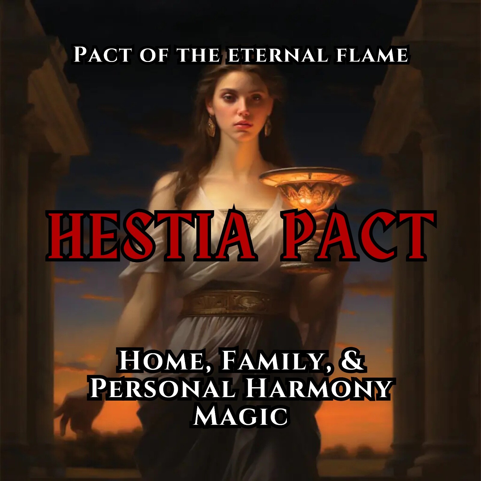 Pact of the Eternal Flame with Hestia (Home, Family, & Personal Harmony Magic)