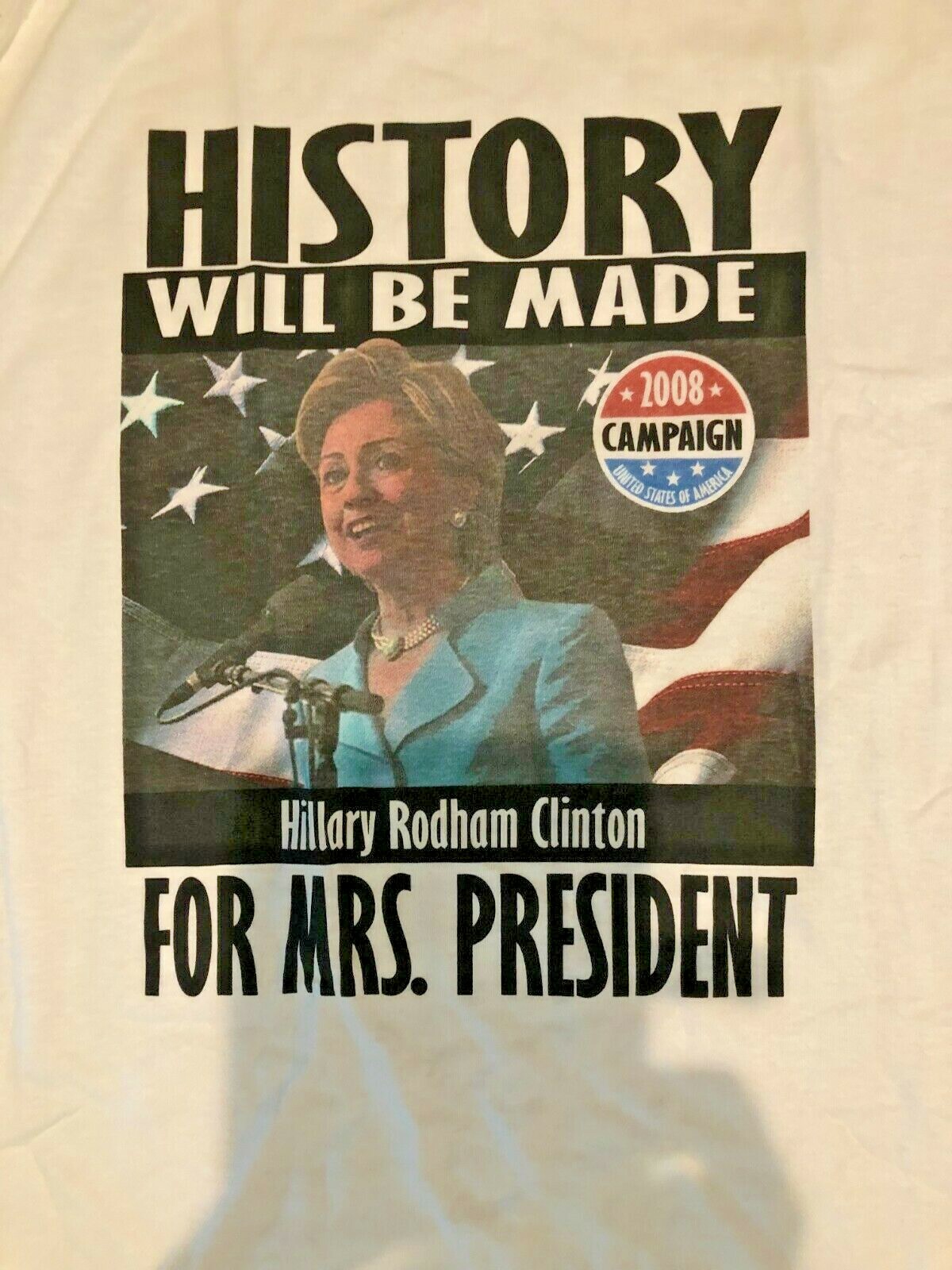 Hillary Clinton's Tee Shirt XL President Run 2008 Collector's History White Logo