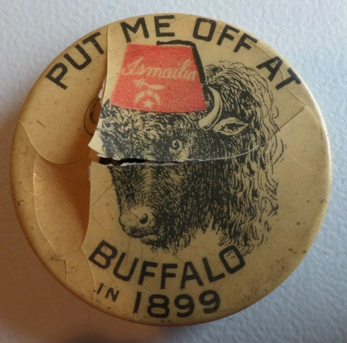 PUT ME OFF AT BUFFALO IN 1899 Ismailia Temple Shriner\'s Antique Pinback New York