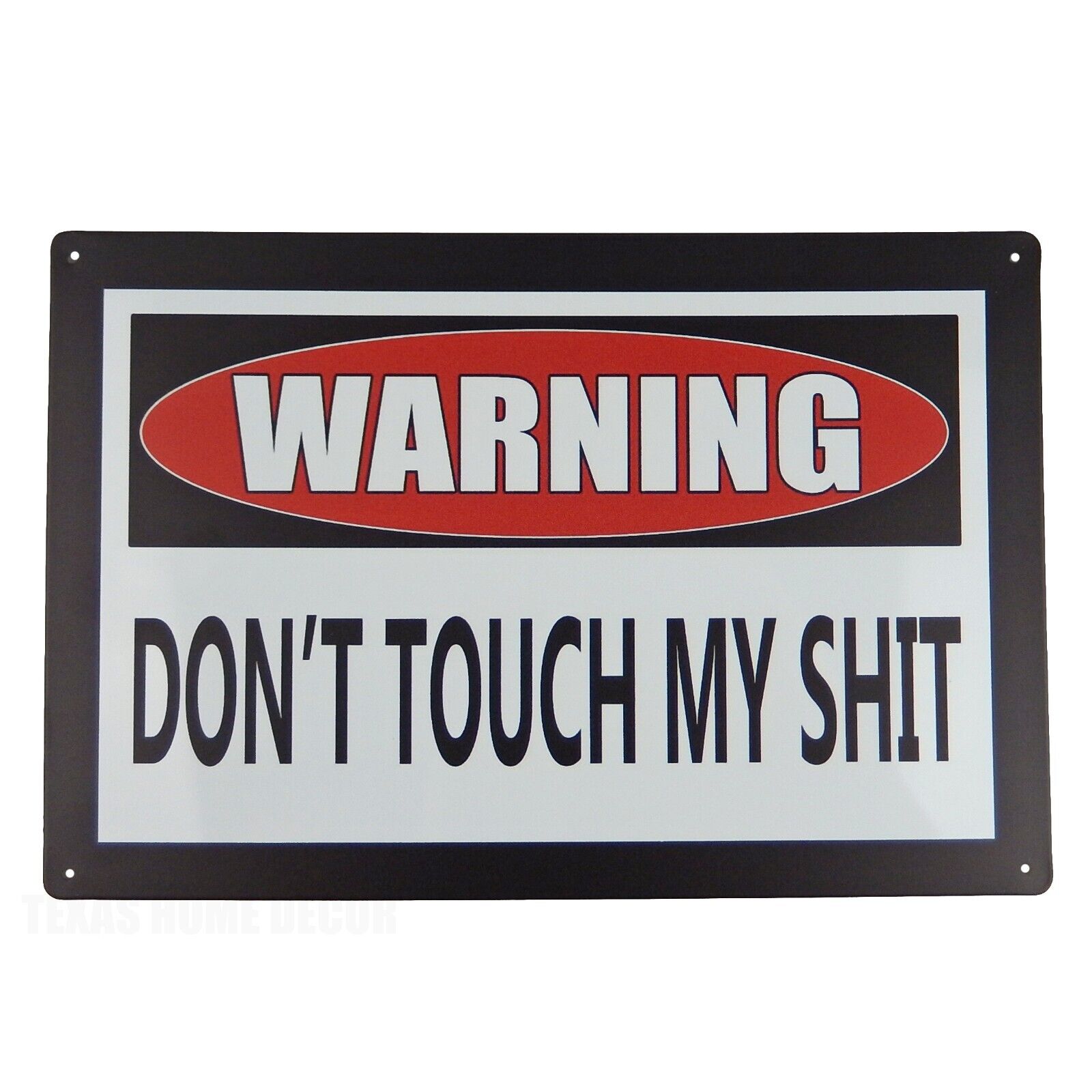 Warning Don't Touch My S**T Metal Tin Sign Room Garage Man Cave Decor 11 3/4 in