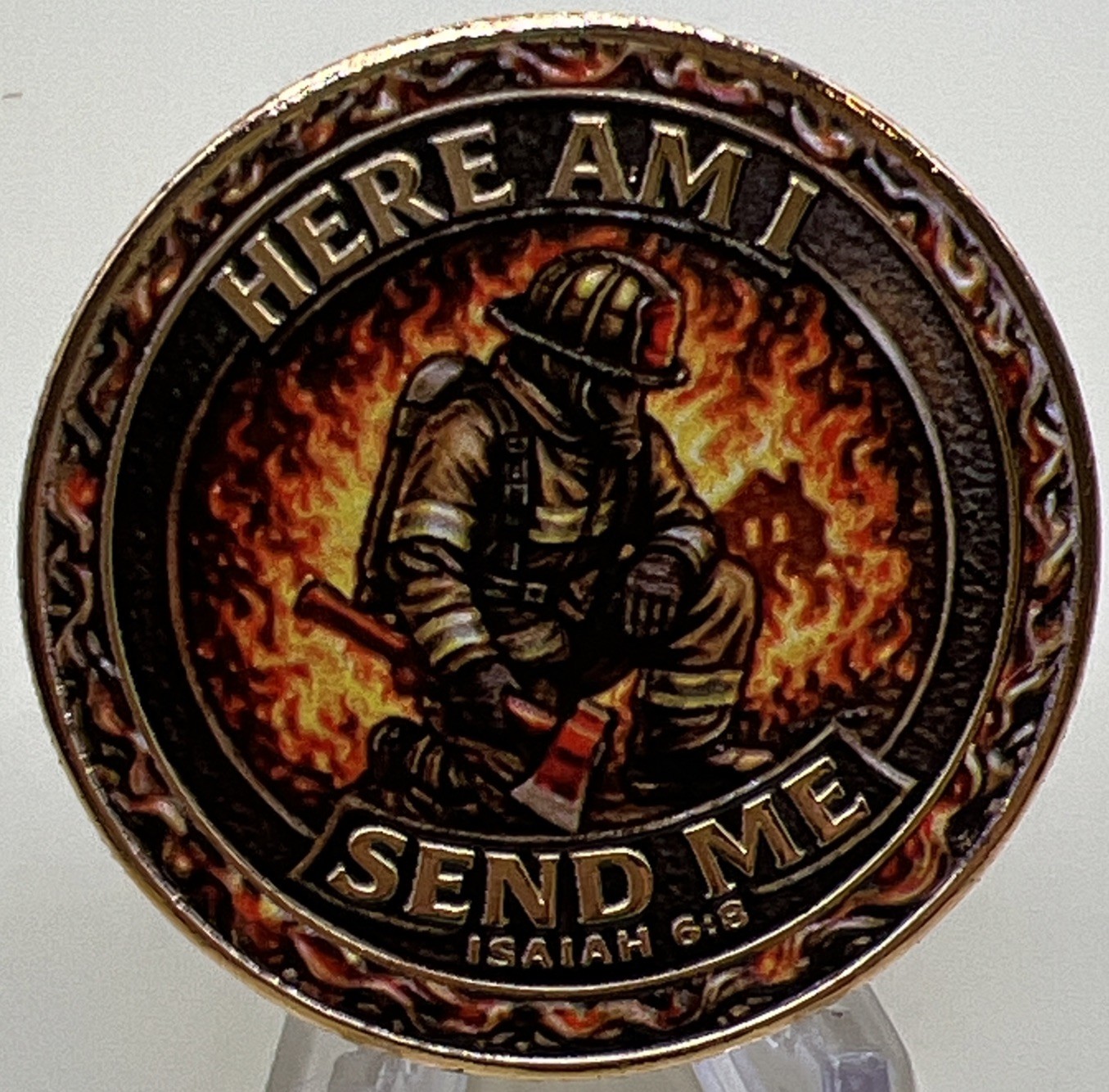 * Fire Department Challenge Coin Here I Am Send Me Isaiah 6;8 First In Last Out