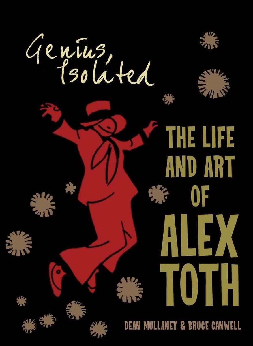 Genius, Isolated: The Life and Art of Alex Toth by Bruce Canwell