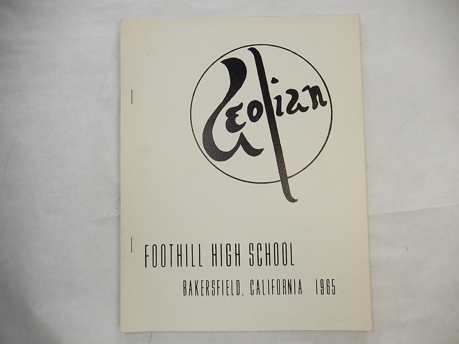 Foothill High School, Bakersfield California, Aeolian Students Publication, 1965 Foothill High School, Bakersfield California, Aeolian Students Publication, 1965