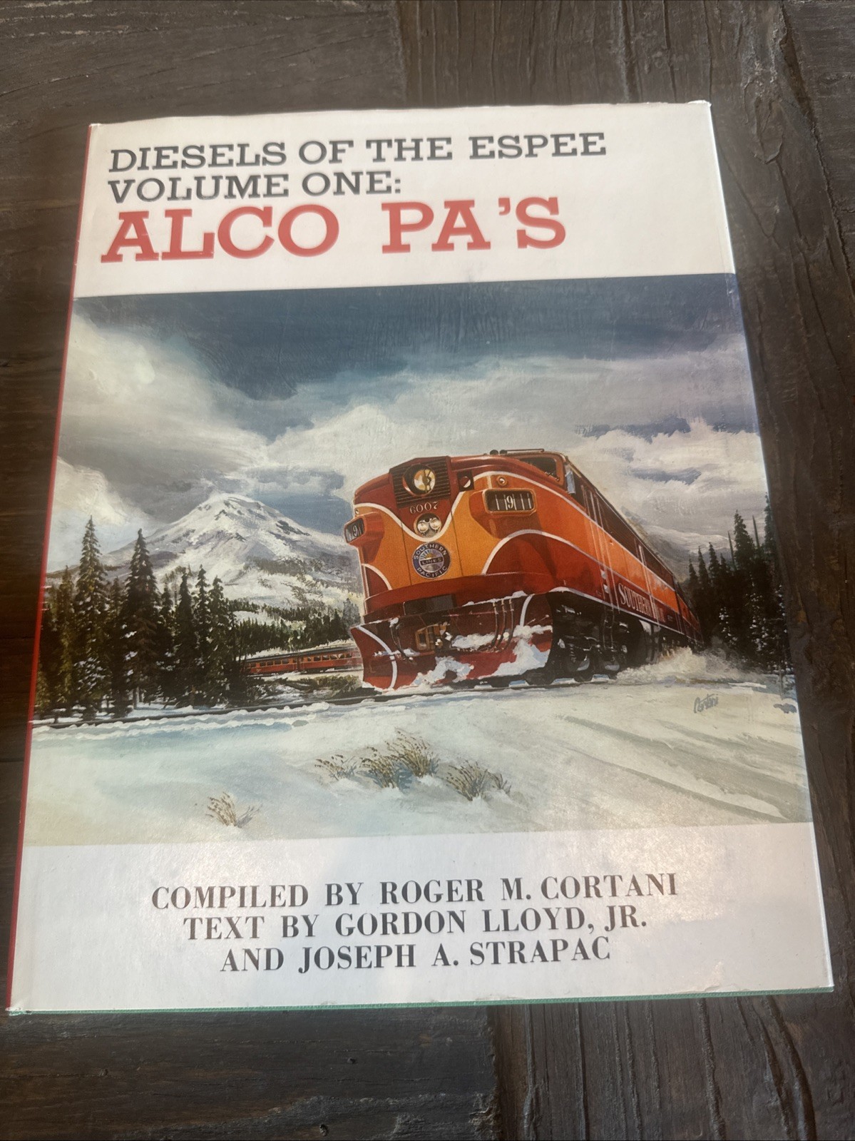 Diesels of the Espee Volume One: ALCO PA's by Gordon Lloyd 1976 HC 111 Pages