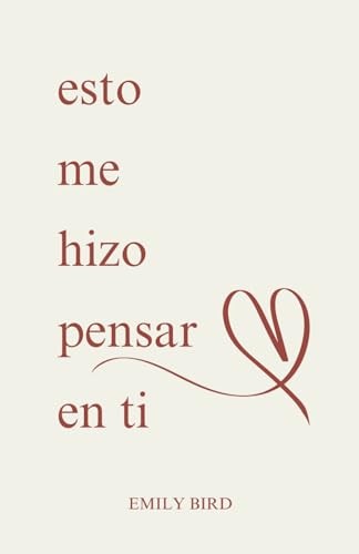 esto me hizo pensar en ti (Poemas cortos de amor para él y para ella) (Spanish E