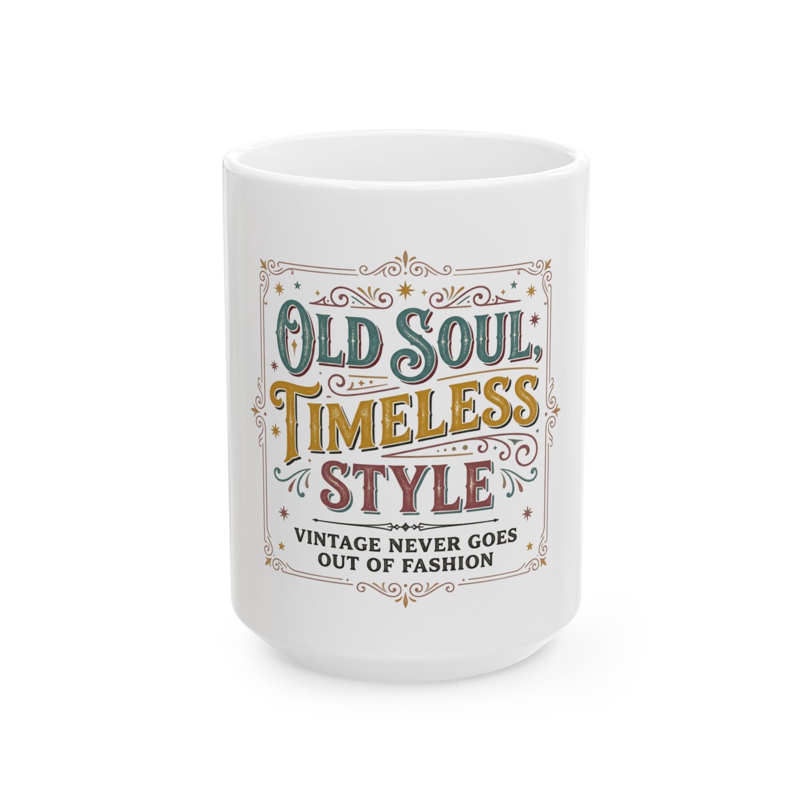 Old Soul Timeless Style Mug | Vintage Gift | Ceramic Coffee Cup 11 oz 15 oz