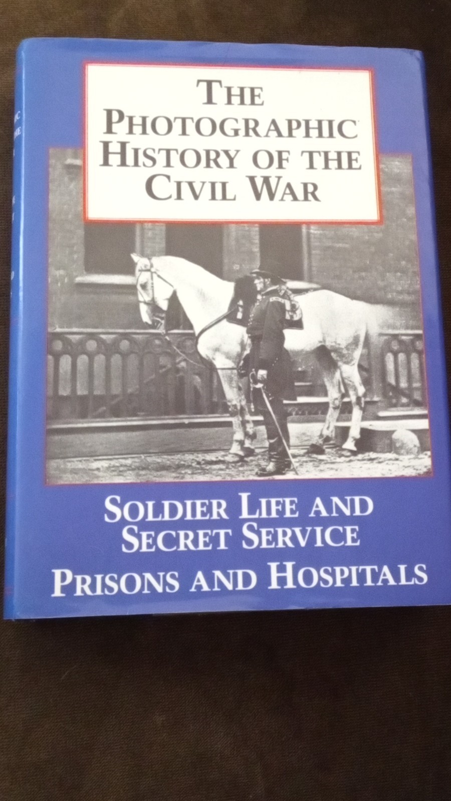 The Blue & Grey Press Photographic History Civil War Soldier Life Militaria
