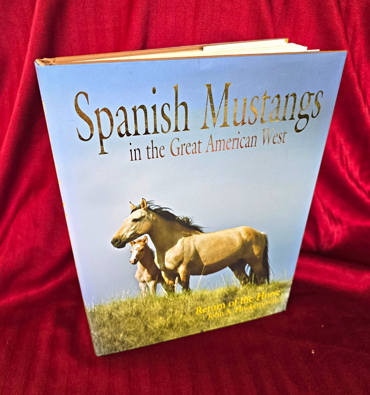 Spanish Mustangs Great American West John Hockensmith 2009 First Edition HC