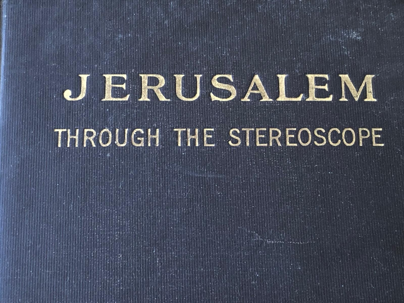 JERUSALEM THROUGH STEREOSCOPE UNDERWOOD PALESTINE HOLY LAND FIRST EDITION 1911