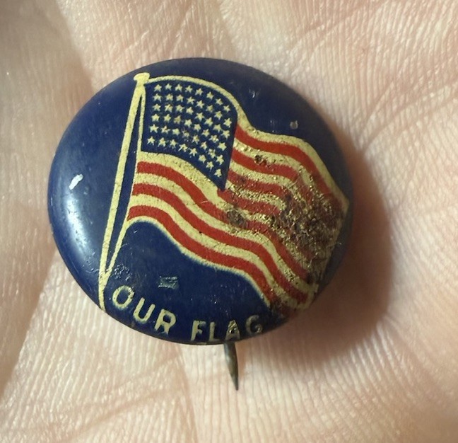 A103 Vintage “ Our Flag “ Pin Back Pinback Button
