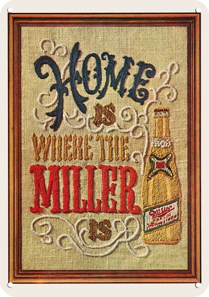 1969 Home Is Where The MILLER BEER Is *** DECORATIVE REPLICA METAL SIGN ***