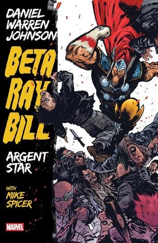 Daniel Johnson Beta Ray Bill By Daniel Warren Johnson: Argent Star T (Paperback) Daniel Johnson Beta Ray Bill By Daniel Warren Johnson: Argent Star T (Paperback)