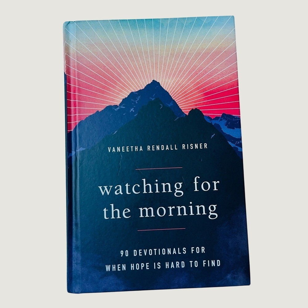 Watching For The Morning Devotional Hard Cover Book By Vaneetha Rendall Risner