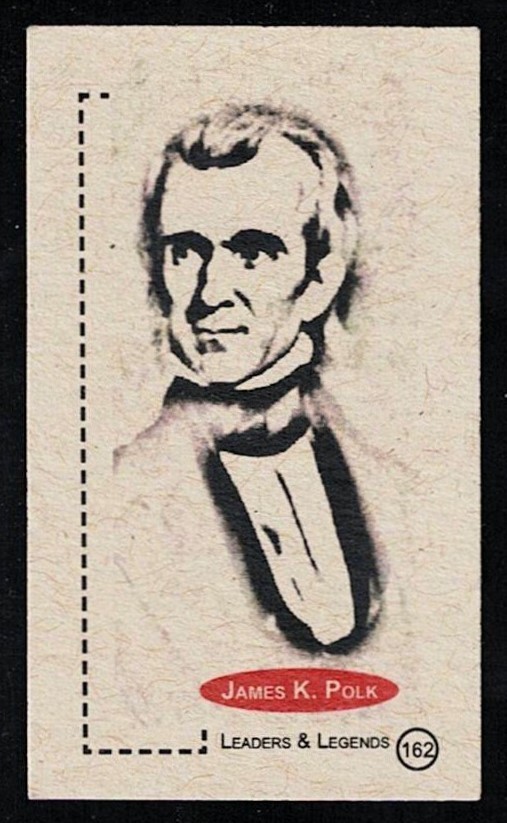 JAMES K. POLK - 2011 'Leaders & Legends' Card #162 - 11th US PRESIDENT