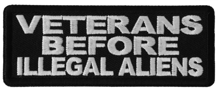 VETERANS BEFORE ILLEGAL ALIENS EMBROIDERED IRON ON PATCH **FREE SHIPPING**